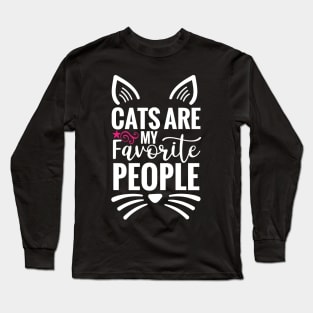 Cats are my favorite people Long Sleeve T-Shirt